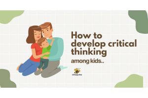 critical thinking development, parenting101, parenting tips