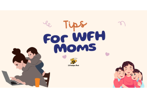 wfh moms, working mothers, parenting tips, tips for mothers