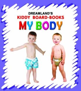 Dreamland-Kiddy Board Book - My Body