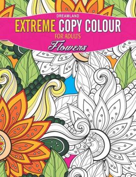 Dreamland Publications-Extreme Copy Colour - FLOWERS