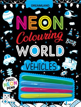 Dreamland Publications-Vehicles Neon Colouring World Book for Kids Age 4 - 7  years with Neon Pens