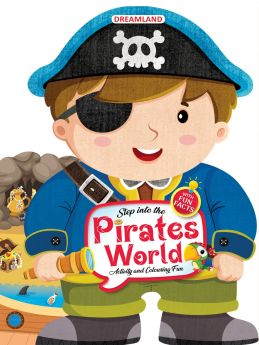 Dreamland Publications-Step into the Pirates World - Activity and Colouring Fun Book for Age 4+