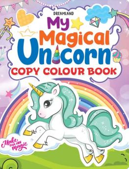 Dreamland Publications-My Magical Unicorn Copy Colour Book for Children Age 2 -7 Years - Make Your Own Magic Colouring Book
