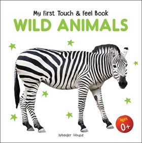 Wonderhouse-My First Book Of Touch And Feel - Wild Animals : Touch And Feel Board Book For Children