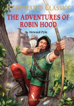 Wonderhouse-Illustrated Classics - The Adventures of Robin Hood: Abridged Novels With Review Questions (Hardback) 