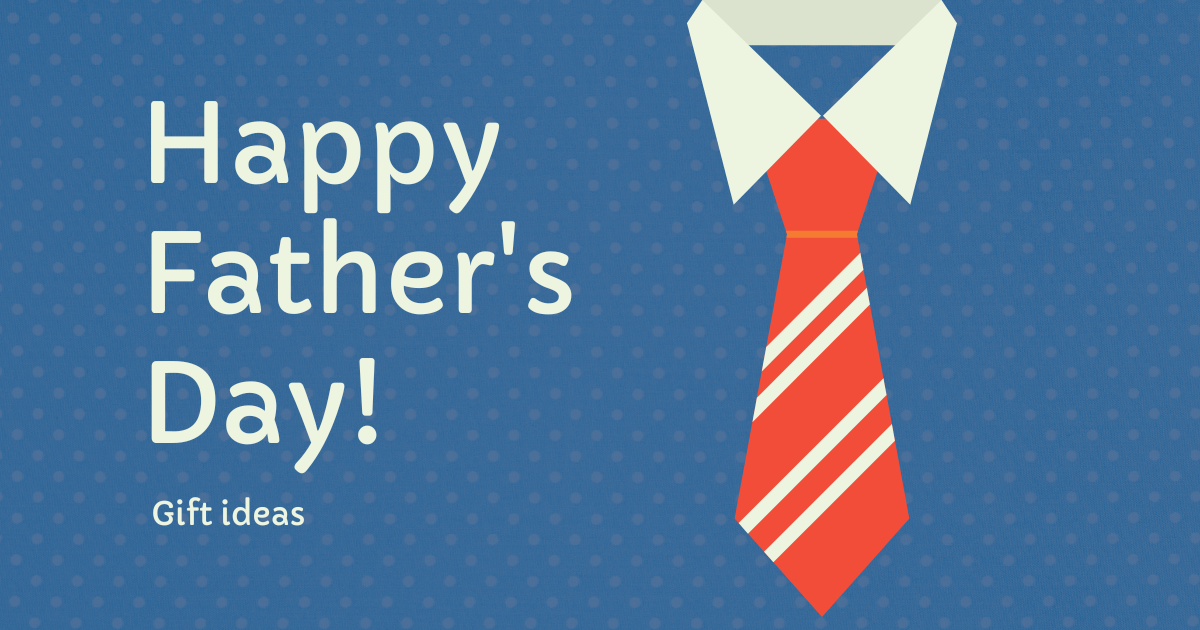 fathers day gifts, gifts for dad, gift ideas for dads