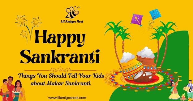 Things You Should Tell Your Kids about Makar Sankranti