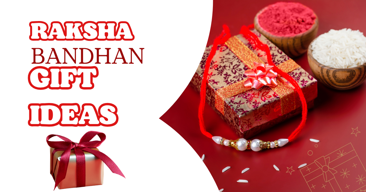 raksha bandhan 2025, gift ideas for sister, rakhi gift ideas