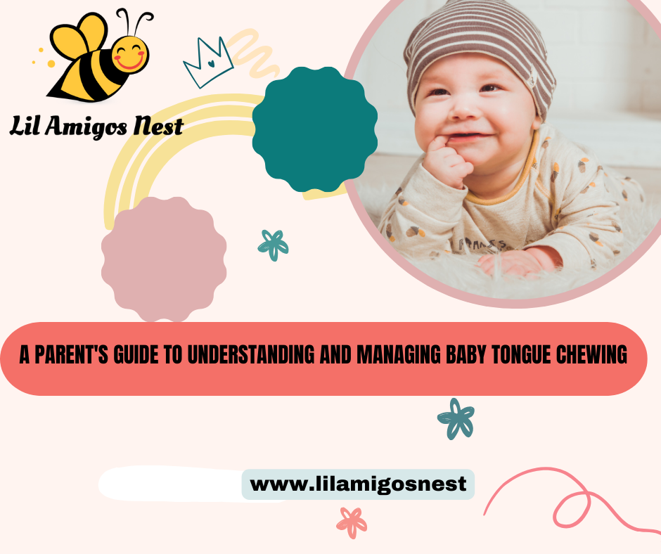 A Parent's Guide to Understanding and Managing Baby Tongue Chewing- Lilamigosnest