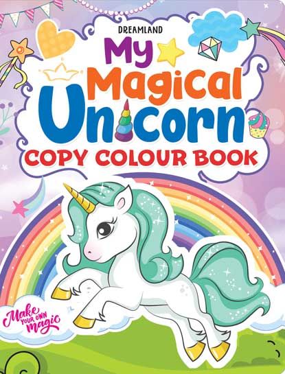 My Magical Unicorn Copy Colour Book for Children Age 2 -7 Years - Make Your Own Magic Colouring Book