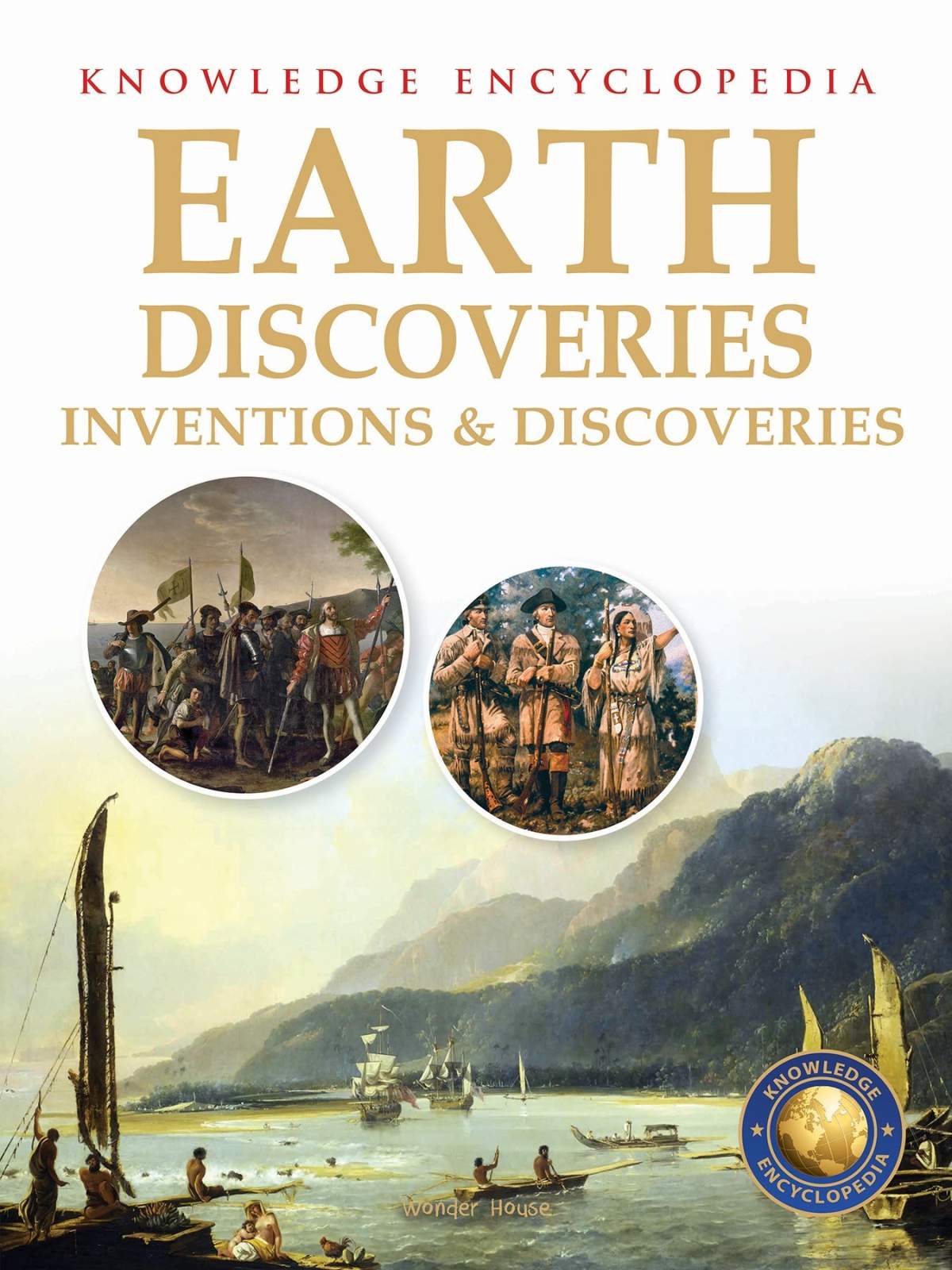 Inventions & Discoveries - Earth Discoveries: Knowledge Encylopedia For Children
