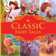 Classic Fairy Tales: Ten Traditional Fairy Tales For Children (Abridged and Retold With Large Font Font For Easy Reading) 11 Inches X 11 Inches - Jumbo Size, Padded Hardback