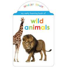 My Early Learning Book Of Wild Animals: Attractive Shape Board Books For Kids