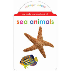 My early learning book of Sea Animals: Attractive Shape Board Books For Kids