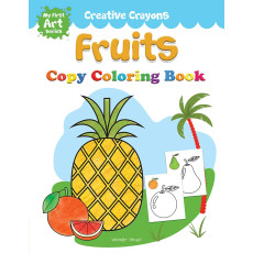 Colouring Book of Fruits: Creative Crayons Series - Crayon Copy Colour Books