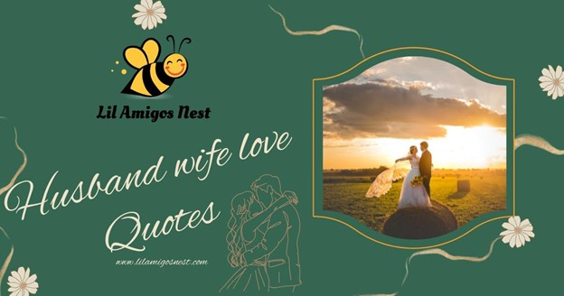 70 Romantic Husband-Wife Love Quotes and wishes to make your bond Stronger