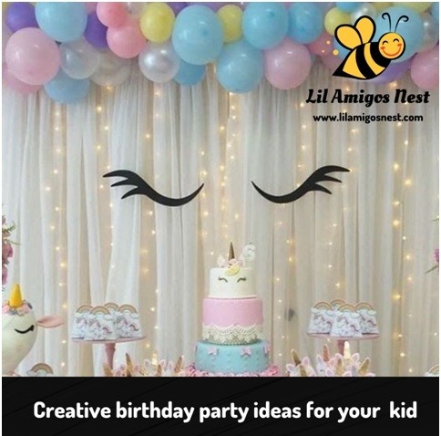 Creative birthday party ideas for you kid