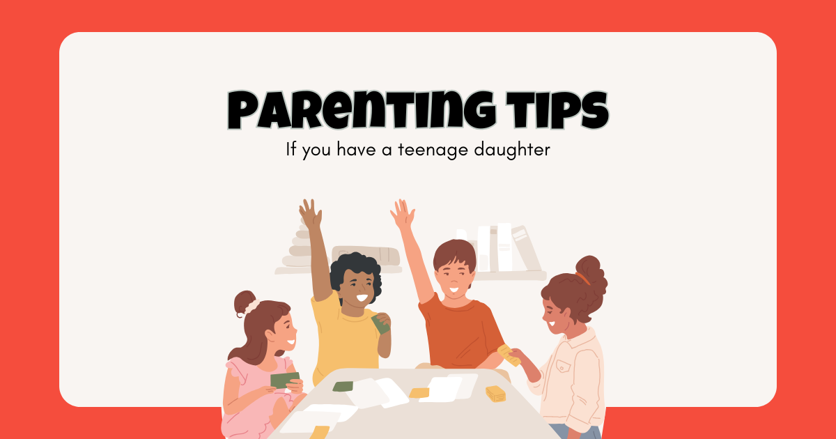parenting tips, teenager parenting, teenager daughter