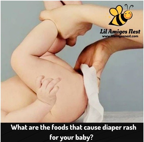 What are the foods that cause diaper rash for your baby?