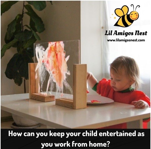 How can you keep your child entertained as you work from home?