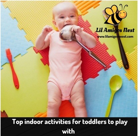 Top indoor activities for toddlers to play with