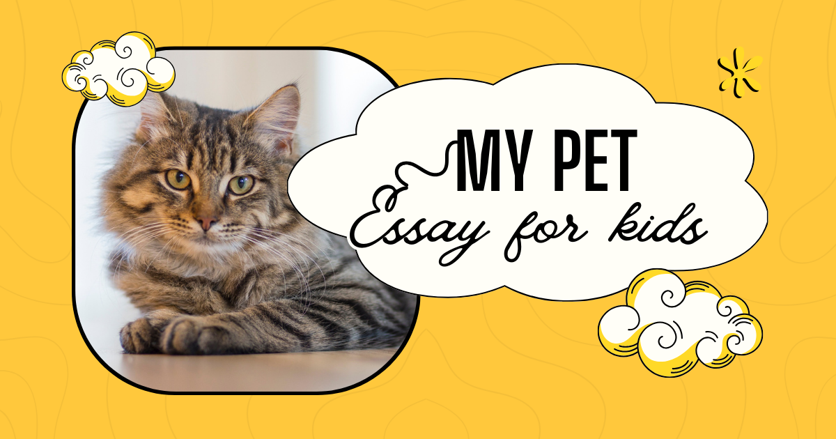 Essay on My Pet in 100, 200, and 300 Words for School Kids