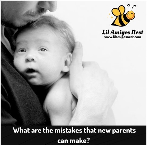 What are the mistakes that new parents can make?