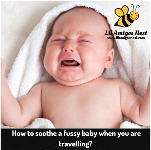 How to soothe a fussy baby when you are travelling?