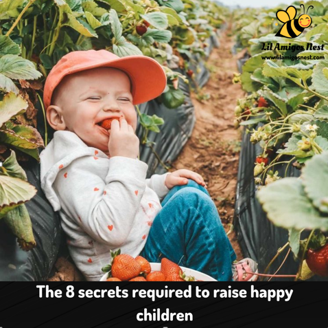 The 8 secrets required to raise happy children
