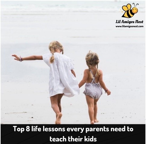 Top 8 life lessons every parents need to teach their kids